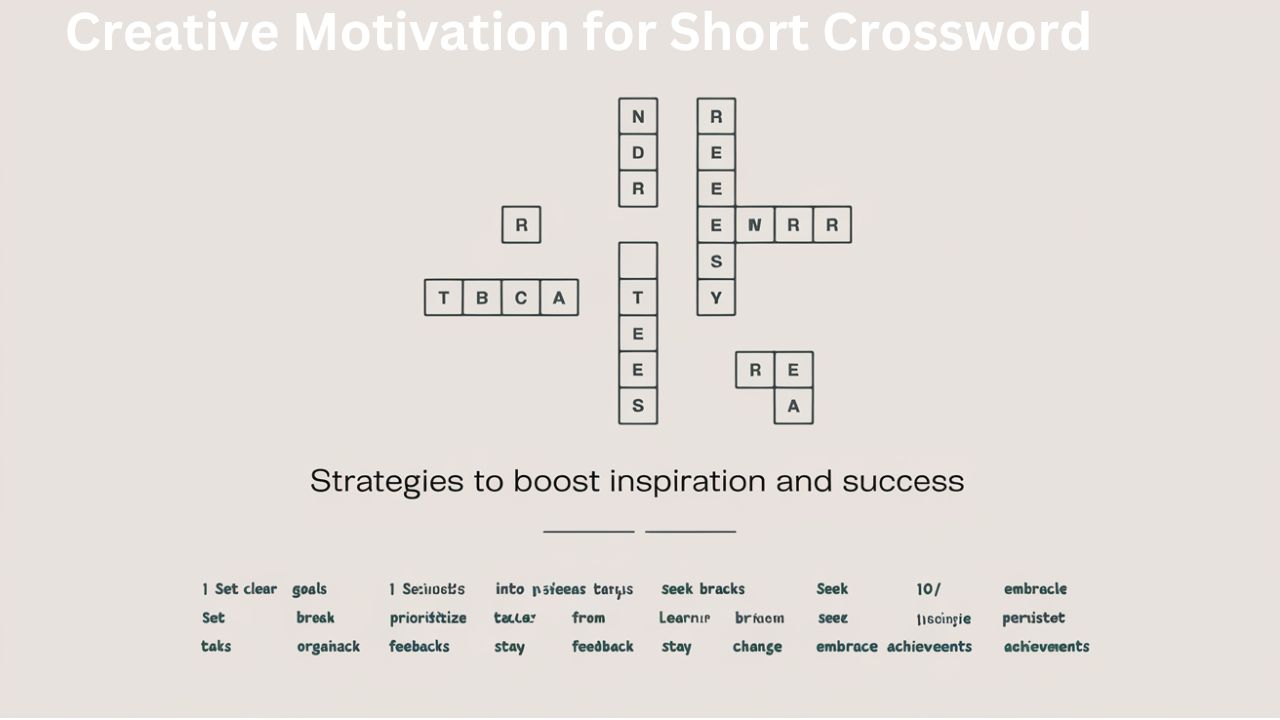Creative Motivation for Short Crossword