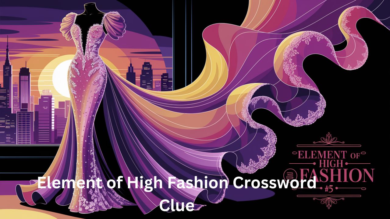 Element of High Fashion Crossword Clue